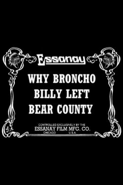 Why Broncho Billy Left Bear County (1913)