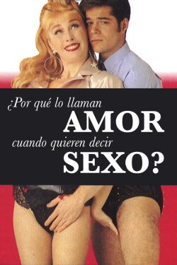 Why Do They Call It Love When They Mean Sex? (1993)