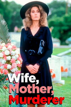 Wife, Mother, Murderer (1991)