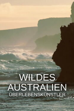 Wildes Australien: Überlebenskünstler (2021)
