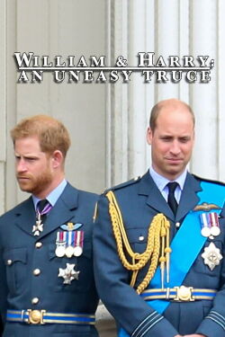 William & Harry: An Uneasy Truce (2023)