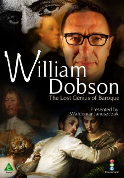 William Dobson, the Lost Genius of Baroque (2011)