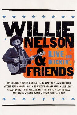 Willie Nelson & Friends: Live and Kickin' (2003)