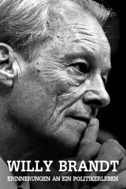Willy Brandt - Erinnerungen an ein Politikerleben (2013)