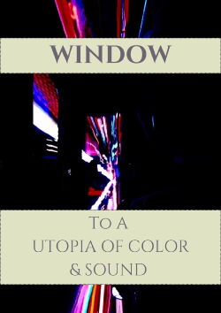 Window to a Utopia of Color & Sound (2024)