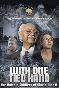 With One Tied Hand: The Buffalo Soldiers Of World War II (2017)