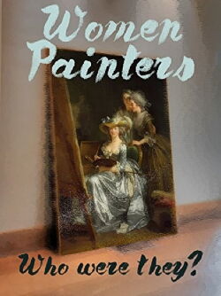 Women Painters: Four Centuries of Struggle (2015)