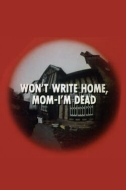 Won't Write Home Mom, I'm Dead (1975)