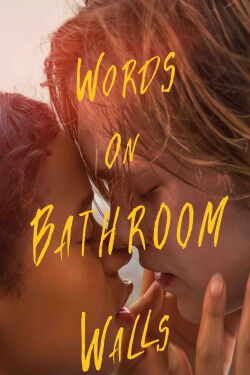 Words on Bathroom Walls (2020)