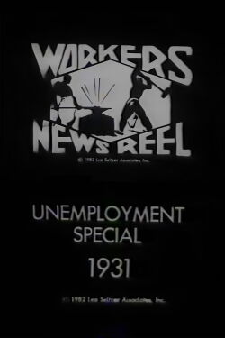 Workers Newsreel Unemployment Special (1931)