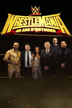 Wrestlemania : 40 ans d'histoires (2024)