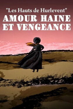 Wuthering Heights: Love, Hate and Vengeance (2022)