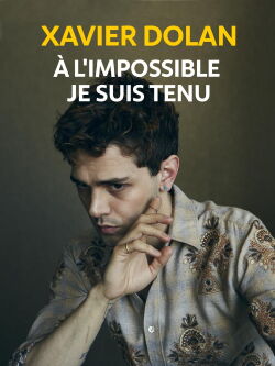 Xavier Dolan: Bound to Impossible (2016)