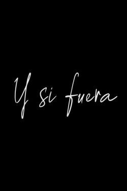 Y si fuera (2018)