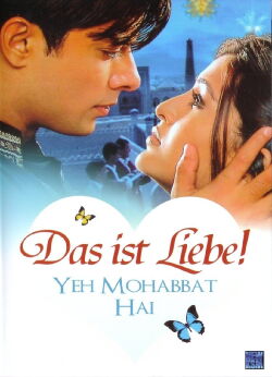 Yeh Mohabbat Hai - Das ist Liebe! (2002)