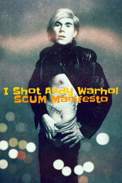Yo disparé a Andy Warhol: el manifiesto SCUM (2024)