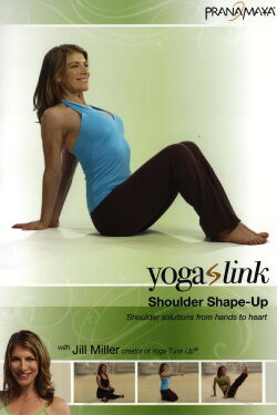 Yoga Link: Shoulder Shape-Up with Jill Miller (2008)