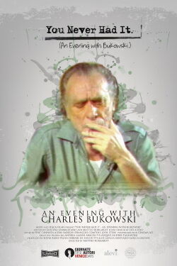 You never had it - An evening with Bukowski (2016)