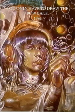 You Only Have To Draw The Bow Back (1986)