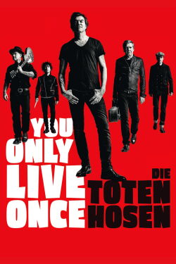 You Only Live Once: Die Toten Hosen on Tour (2019)