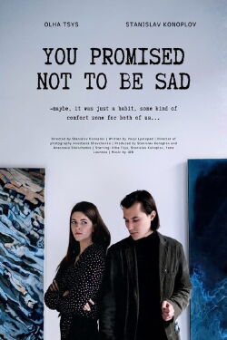 You Promised Not to Be Sad (2022)
