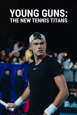 Young Guns: The New Tennis Titans (2024)