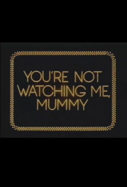 You're Not Watching Me, Mummy (1979)