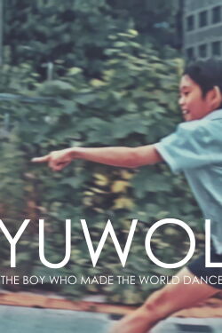 Yuwol : The Boy Who Made The World Dance (2018)