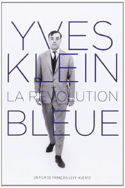 Yves Klein: The Blue Revolution (2007)