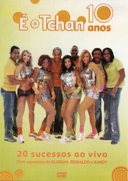 10 Anos de É o Tchan (2005) 10 Anos de É o Tchan (2005)