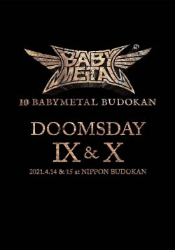 10 BABYMETAL BUDOKAN - DOOMSDAY IX & X (2021) 10 BABYMETAL BUDOKAN - DOOMSDAY IX & X (2021)