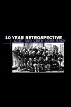10 Year Retrospective: Cast and Crew Look Back (2005) 10 Year Retrospective: Cast and Crew Look Back (2005)