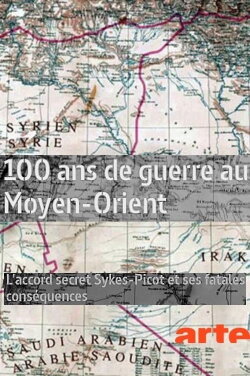 100 ans de guerre au Moyen-Orient (2016) 100 ans de guerre au Moyen-Orient (2016)