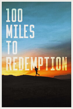 100 Miles to Redemption (2022) 100 Miles to Redemption (2022)