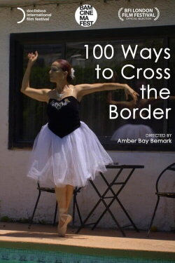 100 Ways to Cross the Border (2022) 100 Ways to Cross the Border (2022)