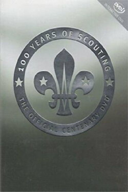 100 Years of Scouting: The Official Centenary DVD (2006) 100 Years of Scouting: The Official Centenary DVD (2006)