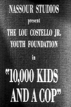 10,000 Kids and a Cop (1948) 10,000 Kids and a Cop (1948)