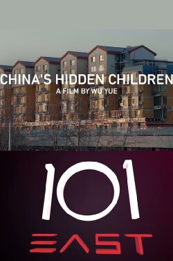 101 East - China's Hidden Children (2022) 101 East - China's Hidden Children (2022)
