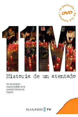 11-M. Historia de un atentado (2005) 11-M. Historia de un atentado (2005)