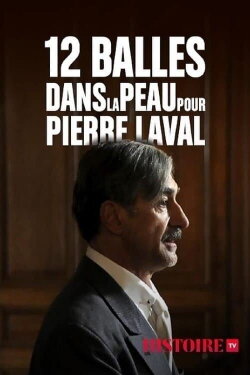 12 balles dans la peau pour Pierre Laval (2009) 12 balles dans la peau pour Pierre Laval (2009)