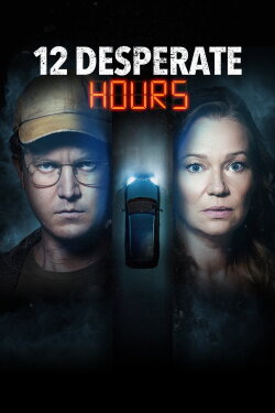 12 Desperate Hours (2023) 12 Desperate Hours (2023)