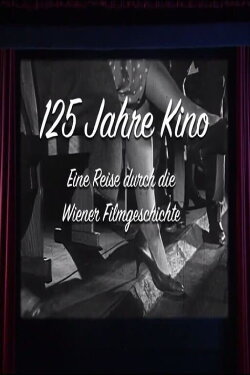 125 Jahre Kino - Eine Reise durch die Wiener Filmgeschichte (2020)
