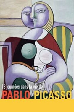 13 Days in the Life of Pablo Picasso (1999) 13 Days in the Life of Pablo Picasso (1999)