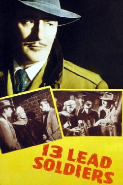 13 Lead Soldiers (1948) 13 Lead Soldiers (1948)