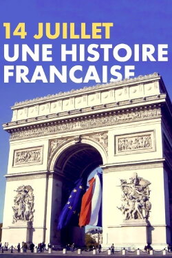 14 juillet, une histoire française (2019) 14 juillet, une histoire française (2019)