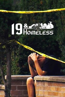 19 and Homeless (2020) 19 and Homeless (2020)