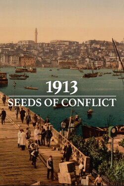 1913: Seeds of Conflict (2015) 1913: Seeds of Conflict (2015)