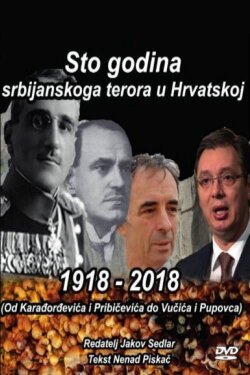 1918-2018: Hundred Years of Serbian Terror in Croatia (2018)