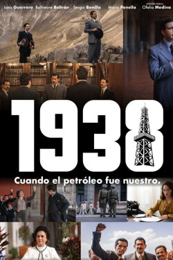 1938: When Mexico Recovered Its Oil (2025) 1938: When Mexico Recovered Its Oil (2025)