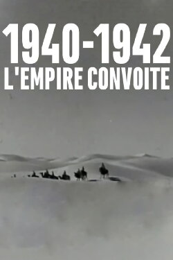 1940-1942, l'empire convoité (2014) 1940-1942, l'empire convoité (2014)